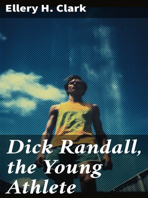 cover image of Dick Randall, the Young Athlete